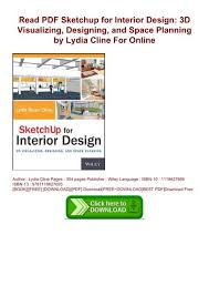 Great books for decorating help or coffee table worthy. Read Pdf Sketchup For Interior Design 3d Visualizing Designing And Space Planning By Lydia Cline For