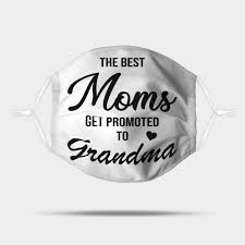 A great gift idea for nana and a fantastic way for grandkids to show they've been paying attention; Grandma Grandma Gift Grandmother Gifts Gift For Grandma Granny Birthday Gift Nanna Promoted To Grandma Grandma Birthday Promoted To Grandma Mask Teepublic