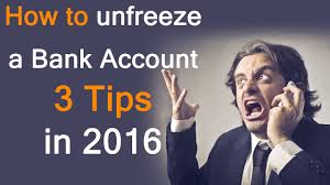 Bank Account Frozen How To Unfreeze A Bank Account 3 Tips For 2016