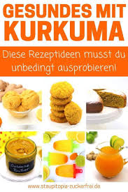 Rezepte Mit Kurkuma 6 Rezeptideen Mit Der Goldenen Knolle Staupitopia Zuckerfrei In 2020 Kurkuma Rezepte Rezepte Kurkuma