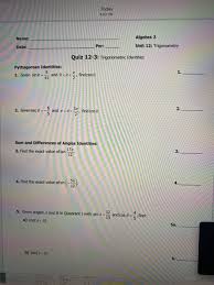 We believe in the value we bring to teachers and schools, and we want to keep doing it. Today 5 02 Pm Name Algebra 2 Unit 12 Trigonometry Chegg Com