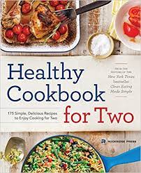 Healthy Cookbook For Two 175 Simple Delicious Recipes To Enjoy Cooking For Two Michelle Anderson 860142354 Healthy Cook Books Healthy Meals For Two Recipes