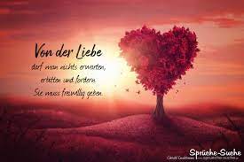 Die Liebe Muss Freiwillig Geben Spruche Suche