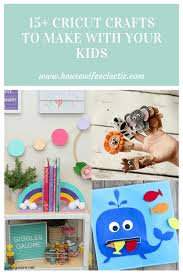 15 Cricut Crafts To Make With Your Kids Housewife Eclectic Please check back for updates. cricut crafts to make with your kids