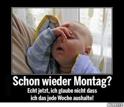 Was Schon Wieder Montag Lustige Bilder Witzige Spruche Morgen Ist Montag