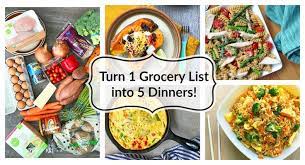 Turn One Grocery List Into Five Healthy Dinners Super Healthy Kids Healthy Grocery List Food Healthy Recipes