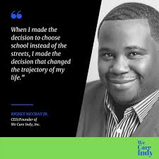 We Care Indy was birthed out of creating another option. Providing another  option to our youth to save the lives of our youth.” Earning money and  providing service to the community helped