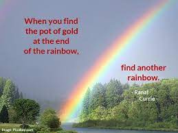 Maybe you would like to learn more about one of these? Ranal Currie On Twitter When You Find The Pot Of Gold At The End Of The Rainbow Find Another Rainbow Quote Fridayfundamentals