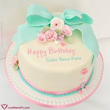 Happy Birthday Cake For Sister With Name And Photo Edit Write Name On Cute Birthday Wishes Cake For Sisters Picture In 2020 Happy Birthday Sister Cake Happy Birthday Wishes Cake Birthday Wishes Cake