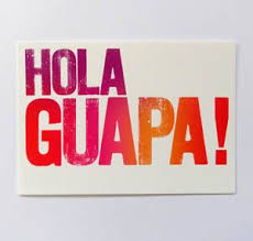Hola Guapa Mexican Humor More Than Words Spanglish