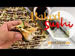 Baked Sushi Super Easy Recipe Masarap Youtube Sushi Recipes Easy Super Easy Recipes Baked Sushi Recipe