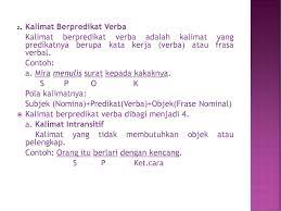 Kelompok kata dalam bahasa inggris yang berfungsi menghubungkan dua kata, frase, atau kalimat. Materi Pelajaran 6 Contoh Kata Verbal