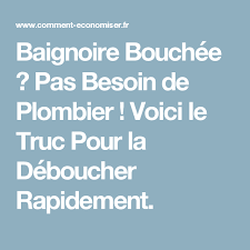 Baignoire Bouchee Pas Besoin De Plombier Voici Le Truc Pour La Deboucher Rapidement Avec Images Baignoire Bouchee Baignoire Plombier