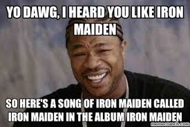 Won't you come into my room, i wanna show you all my wares. Here Are 12 Best Iron Maiden Memes To Make Your Day Music News Ultimate Guitar Com
