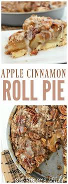 Apple Cinnamon Roll Pie From Six Sisters Stuff Do You Love Pie But Don T Love The Pie Crust I Have Solved All Of Your Problems The Food Best Pie Desserts