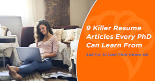 9 killer resume articles phds can use