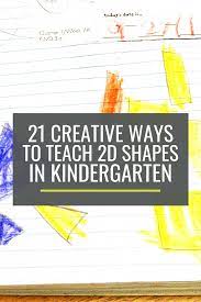Compliment your students on their hard work! 21 Creative Ways To Teach 2d Shapes In Kindergarten Kindergartenworks