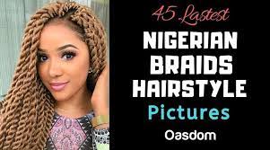 If you are interested in this elegant hairstyle, take a look at the pictures in our gallery. 45 Latest Pictures Of Nigerian Braids Hairstyles Gallery Oasdom