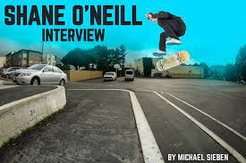 Bio, profile, photos, videos and competitiona results Thrasher Magazine Shane O Neill Interview