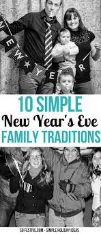 10 Fun New Year S Eve Tradition Ideas Simple Holiday Ideas So Festive New Years Eve Traditions New Year S Eve Activities Kids New Years Eve