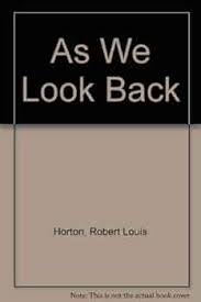 As We Look Back: Horton, Robert Louis, Staley, Morgan F.: 9780970893307:  Amazon.com: Books