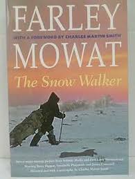 The Snow Walker: Mowat, Farley, Smith, Charles Martin: 9780811731461:  Amazon.com: Books