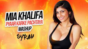 Mia Khalifa x Pyaar Karke Pachtaya (Mashup) - DJ Syrah - YouTube