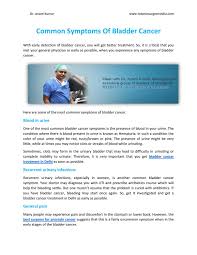 The earlier the detection of prostate cancer, the better the patient's chance of survival is. Commom Symptoms Of Bladder Cancer By Robotic Surgeon India Issuu