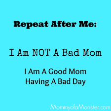 Motherhood brought me to my knees, but i thought admitting i needed more help meant i was a bad mother. Shitty Mom Quotes Quotesgram