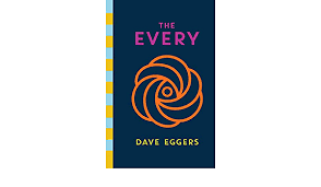 He is the son of an attorney and a teacher. The Every A Novel Eggers Dave 9780593315347 Amazon Com Books