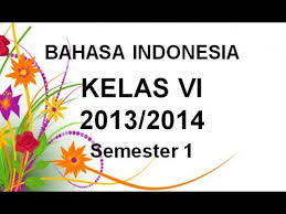 Materi Bahasa Indonesia Kelas 6 Sd Mi Semester 1 Youtube