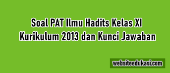 Dalam menyusun rpp qur'an hadits mi k13 yang anda susun. Soal Pat Ilmu Hadits Kelas 11 K13 Jawaban Tahun 2021