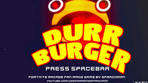Fortnite season 5 mystery deepens as game world s durr burger re. Durr Bugger By Sparckman