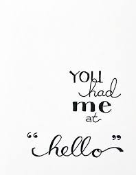 You Had Me At Hello