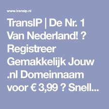 Transip De Nr 1 Van Nederland Registreer Gemakkelijk Jouw Nl Domeinnaam Voor 3 99 Snelle Helpdesk Gratis Dns Behe Webhosting Extensies Gemakkelijk