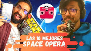 Las 10 mejores Space Opera de todos los tiempos