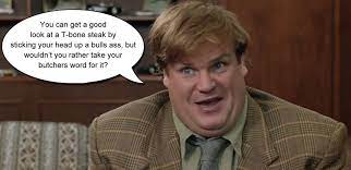 Vote for your favorite tommy boy quotes to prove why it is such a great cult classic comedy. Chris Farley