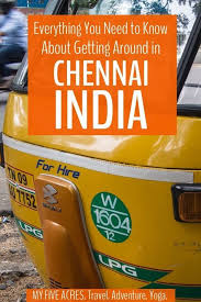 Chennai Transport Everything You Need To Know For A Hassle Free Visit Chennai Asia Travel Traveling By Yourself