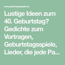Geburtstag findest du hier zusammengestellt. Gedicht Zum 40 Geburtstag