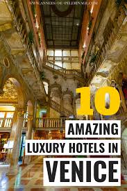 News & world report ranks the best hotels in venice based on an analysis of industry awards hotels that scored in the top 10 percent of the best hotels in italy earned a gold badge. The Top 10 Luxury Hotels In Venice Italy As Ranked By A Hotel Expert