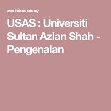 Do you study at universiti sultan azlan shah? Usas Universiti Sultan Azlan Shah Pengenalan Sultan Education