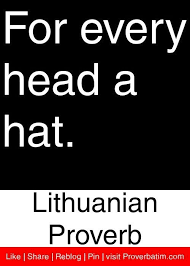 For Every Head A Hat Hat Quotes Quotes Truths Proverbs