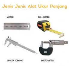 Mengenal Jenis Alat Ukur Panjang Dan Fungsinya