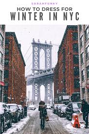 How To Dress For Winter In Nyc Brooklyn Bridge Winter Nyc Winter Travel