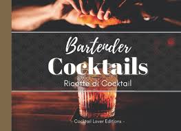 Maybe you would like to learn more about one of these? Bartender Cocktails Libro Di Ricette Di Cocktail E Mocktail Analcolici Per Mixologi Principianti Italian Edition Cocktail Lover Editions Daniel Jacques 9798501148680 Amazon Com Books