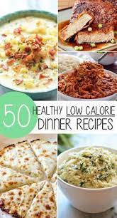 50 Healthy Low Calorie Dinner Recipes That Are Actually Affordable For A Family Of 4 Healthy Low Calorie Dinner Low Calorie Recipes Dinner Healthy Recipes