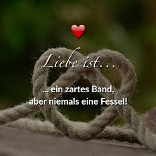 Liebe Ist Ein Zartes Band Aber Niemals Eine Fessel Zitate Zum Thema Liebe Liebe Spruch Liebe