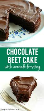 An Easy Recipe For Chocolate Beet Cake With Chocolate Avocado Frosting Its Not Only Incredibly Delici Recette Dessert Gateaux Et Desserts Nourriture