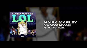 Lyrics Translations Of Yanyanyan By Naira Marley Popnable