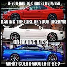 The R34 Won T Ever Break My Heart Thoo Car Jokes Car Memes Funny Car Memes